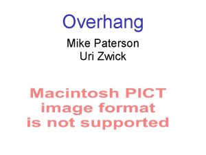 Overhang Mike Paterson Uri Zwick The overhang problem