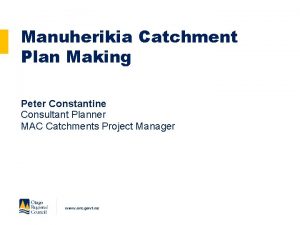 Manuherikia Catchment Plan Making Peter Constantine Consultant Planner