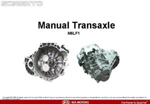 Manual Transaxle M 6 LF 1 Copyright 2009