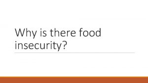 Why is there food insecurity Global food production
