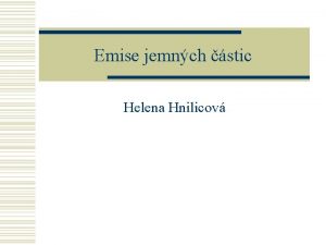 Emise jemnch stic Helena Hnilicov Vztah mezi velikost