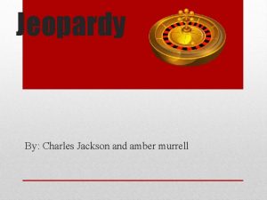 Jeopardy By Charles Jackson and amber murrell M