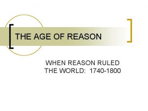 THE AGE OF REASON WHEN REASON RULED THE