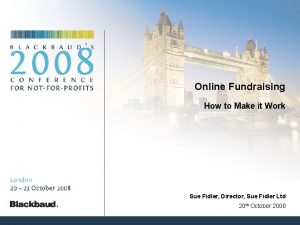 Online Fundraising How to Make it Work Sue