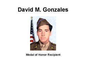 David M Gonzales Medal of Honor Recipient GONZALES