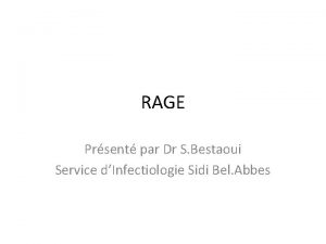 RAGE Prsent par Dr S Bestaoui Service dInfectiologie
