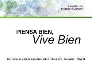 Salud Mental ENTRENAMIENTO PIENSA BIEN Vive Bien Un