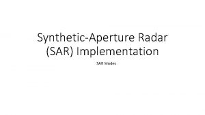 SyntheticAperture Radar SAR Implementation SAR Modes Announcements Turn