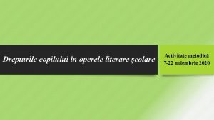 Drepturile copilului n operele literare colare Activitate metodic