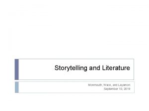 Storytelling and Literature Monmouth Wace and Layamon September