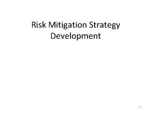 Risk Mitigation Strategy Development 7 1 Risk management