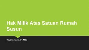 Hak Milik Atas Satuan Rumah Susun Surya Kurniawan