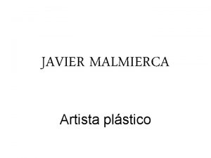 JAVIER MALMIERCA Artista plstico Serie MEMORIA 2000 2005