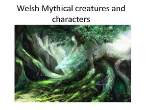 Welsh Mythical creatures and characters Mythical creatures of