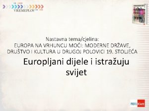 Nastavna temacjelina EUROPA NA VRHUNCU MOI MODERNE DRAVE