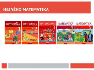 HEJNHO MATEMATIKA Miera zvedavosti talent na matematiku Miera