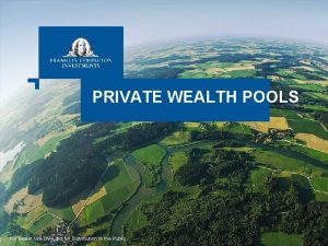 PRIVATE WEALTH POOLS For Dealer Use Only Not