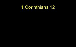 1 Corinthians 12 12 Now concerning spiritual gifts