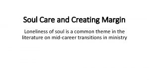 Soul Care and Creating Margin Loneliness of soul