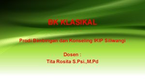 BK KLASIKAL Prodi Bimbingan dan Konseling IKIP Siliwangi