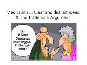 Meditation 3 Clear and distinct ideas The Trademark