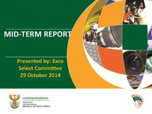 MIDTERM REPORT Presented by Exco Select Committee 29