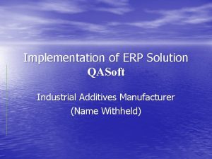 Implementation of ERP Solution QASoft Industrial Additives Manufacturer