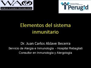 Elementos del sistema inmunitario Dr Juan Carlos Aldave