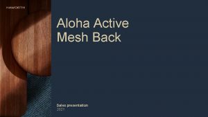 Aloha Active Mesh Back Sales presentation 2021 Aloha