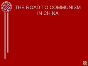 THE ROAD TO COMMUNISM IN CHINA The Opium