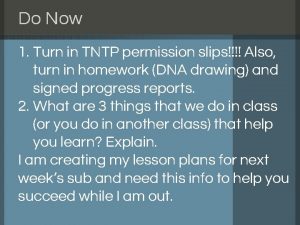 Do Now 1 Turn in TNTP permission slips
