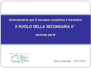 Orientamento per il successo scolastico e formativo Il