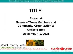 Southern Ontario Social Economy CommunityUniversity Research Alliance Symposium