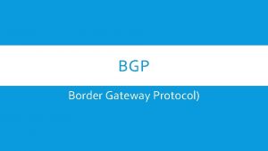 BGP Border Gateway Protocol PENGERTIAN BGP adalah protokol