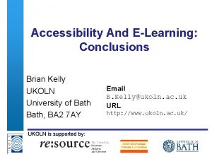 Accessibility And ELearning Conclusions Brian Kelly UKOLN University