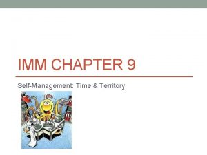 IMM CHAPTER 9 SelfManagement Time Territory LEARNING OUTCOMES