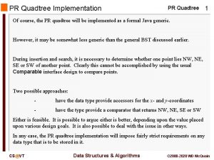 PR Quadtree Implementation PR Quadtree 1 Of course