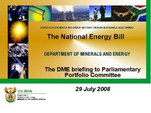 The National Energy Bill The DME briefing to