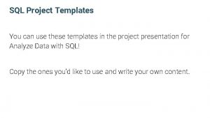 SQL Project Templates You can use these templates