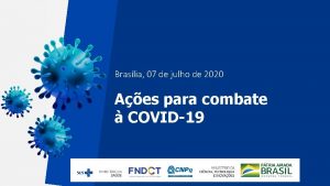 Braslia 07 de julho de 2020 Aes para