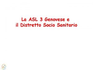 La ASL 3 Genovese e il Distretto Socio