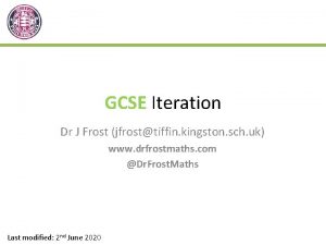 GCSE Iteration Dr J Frost jfrosttiffin kingston sch