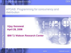 IBM Research Software Technology Programming Technologies APGAS Programming