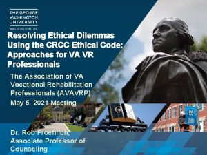 Resolving Ethical Dilemmas Using the CRCC Ethical Code