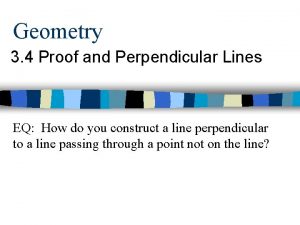 Geometry 3 4 Proof and Perpendicular Lines EQ