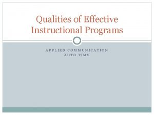 Qualities of Effective Instructional Programs APPLIED COMMUNICATION AUTO