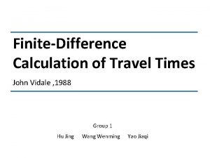 FiniteDifference Calculation of Travel Times John Vidale 1988
