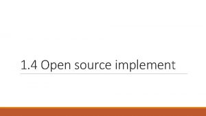 1 4 Open source implement Open source implement