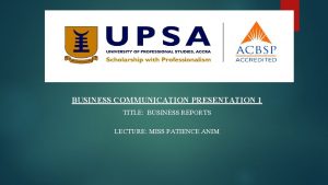 BUSINESS COMMUNICATION PRESENTATION 1 TITLE BUSINESS REPORTS LECTURE