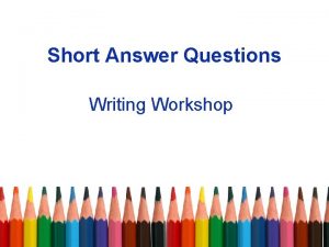 Short Answer Questions Writing Workshop Short Answer Questions